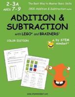 Addition & Subtraction with LEGO and Brainers Grades 2-3A Ages 7-9 Color Edition