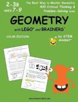 Geometry with LEGO and Brainers Grades 2-3B Ages 7-9 Color Edition