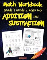 Math Workbook Grade 1 Grade 2 Ages 6-8 Addition and Subtraction