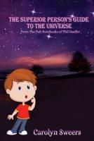 The Superior Person's Guide to the Universe