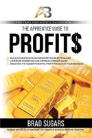 The Apprentice Billionaire's Guide to Profits