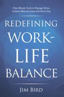 Redefining Work-Life Balance