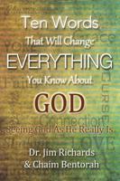 Ten Words That Will Change Everything You Know About God
