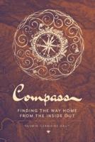 Compass: Finding the Way Home From the Inside Out