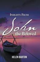 Insights from John the Beloved