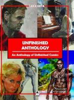 Unfinished Anthology: An Anthology of Unfinished Comics