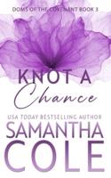 Knot a Chance: Doms of The Covenant Book 3