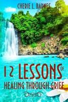 12 Lessons of Healing Through Grief