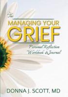 Managing Your Grief: Personal Reflection Workbook and Journal