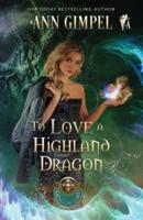 To Love  a Highland Dragon: Highland Fantasy Romance