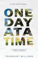 One Day at a Time: A Journey Through the Book of Proverbs