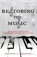 Restoring the Music: Developing Leaders for the Local Church