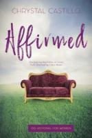 Affirmed: Discovering the Echos of God's Truth Silenced by Life's Noise