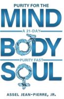 Purity for the Mind, Body, and Soul: 21-Day Purity Fast