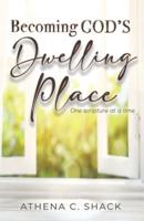 Becoming God's Dwelling Place: One scripture at a time.