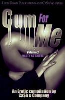 CUM FOR ME 2: Nasty As Can Be