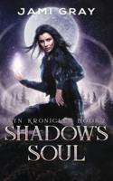Shadow's Soul: Kyn Kronicles Book 2