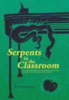 Serpents in the Classroom: The Poisoning of Modern Education and How the Church Can Cure It