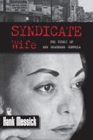 Syndicate Wife: The Story of Ann Drahmann Coppola