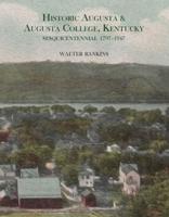 Historic Augusta and Augusta College, Kentucky, 1797-1947