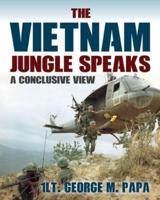 The Vietnam Jungle Speaks: A Conclusive View