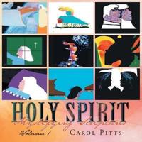 Holy Spirit: Mystifying Scriptures Volume 1
