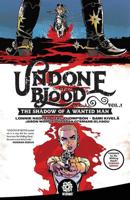 Undone by Blood or the Shadow of a Wanted Man. Volume 1