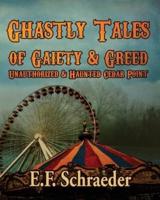 Ghastly Tales of Gaiety and Greed