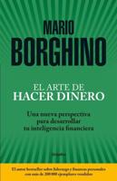 El Arte De Hacer Dinero: Una Nueva Perspectiva Para Desarrollar Su Inteligencia Financiera / The Art of Making Money