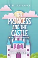 The Princess and the Castle: A Fairy Tale Chapter Book Series for Kids