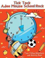 Tick Tock Adee Mouse School Rock Time-Telling Adventures & Activity Book