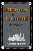 Intrigue in Istanbul: An Agnes Kelly Mystery Adventure