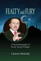 Fealty and Fury: A Psychobiography of Recep Tayyip Erdoğan