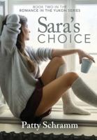 Sara's Choice: Book Two in the Romance in the Yukon Series