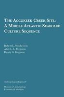 The Accokeek Creek Site: A Middle Atlantic Seaboard Culture Sequence Volume 20