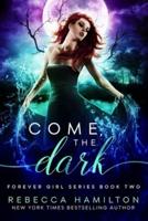 Come, the Dark