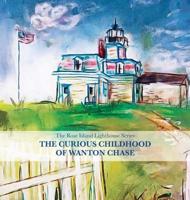 The Curious Childhood of Wanton Chase
