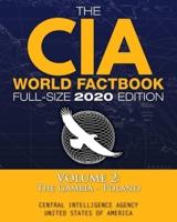 The CIA World Factbook Volume 2 - Full-Size 2020 Edition: Giant Format, 600+ Pages: The #1 Global Reference, Complete & Unabridged - Vol. 2 of 3, The Gambia | Poland
