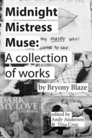 Midnight Mistress Muse: A collection of works