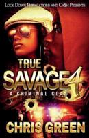 True Savage 4: A Criminal Clan