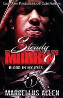 Steady Mobbin' 2: Blood in my Eyes