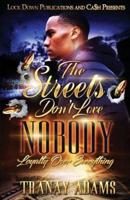 The Streets Don't Love Nobody: Loyalty over Everything