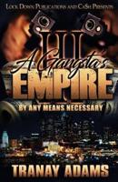 A Gangsta's Empire 3: By Any Means Necessary