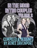 In the Mood Retro Couples Volume 2: Grayscale Adult Coloring Book