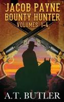 Jacob Payne, Bounty Hunter, Volumes 1 - 4
