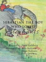 SEBASTIAN THE BOY WHO LOVED Elephants