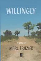 Willingly: Poems
