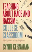 Teaching about Race and Racism in the College Classroom: Notes from a White Professor