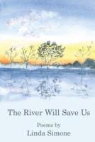 The River Will Save Us