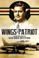 Wings of a Patriot: The Air Force Legacy of Major General Don D. Pittman